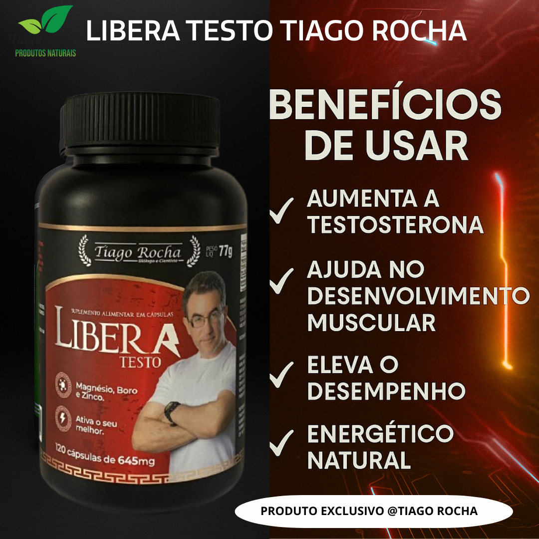 LIBERAtesto Tiago Rocha libera testosterona no sangue